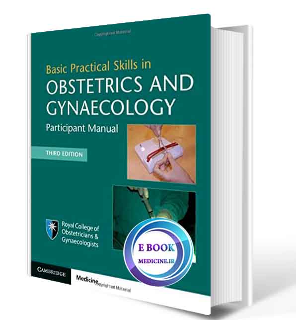 دانلود کتاب Basic Practical Skills in Obstetrics and Gynaecology: Participant Manual 3rd2017 (ORIGINAL PDF)